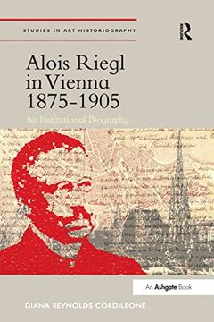 portada Alois Riegl in Vienna 1875-1905 (Studies in art Historiography) (in English)