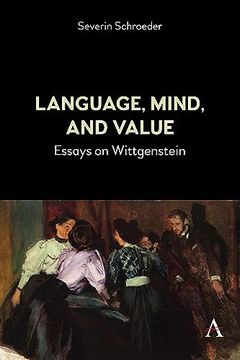 portada Language, Mind, and Value: Essays on Wittgenstein (Anthem Studies in Wittgenstein) (en Inglés)