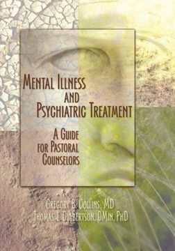 portada Mental Illness and Psychiatric Treatment: A Guide for Pastoral Counselors (en Inglés)