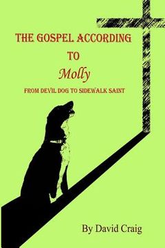 portada The Gospel According to Molly: From Devil Dog to Sidewalk Saint (en Inglés)