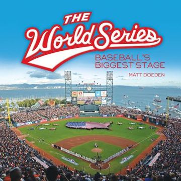portada The World Series: Baseball's Biggest Stage (Spectacular Sports) 