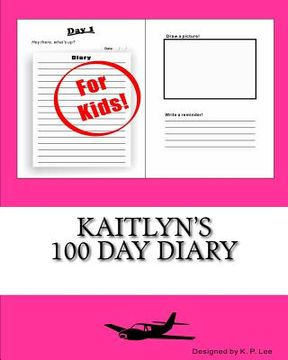 portada Kaitlyn's 100 Day Diary (en Inglés)