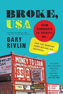 portada Broke, Usa: From Pawnshops to Poverty, Inc. - how the Working Poor Became big Business 