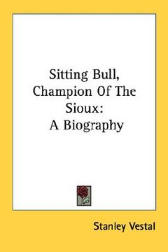 portada sitting bull, champion of the sioux: a biography (en Inglés)