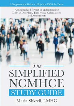 portada The Simplified Ncmhce Study Guide: A Summarized Format to Understanding Dsm-5 Disorders, Theoretical Orientations and Assessments (1) (en Inglés)