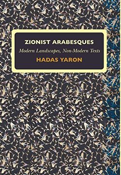 portada Zionist Arabesques: Modern Landscapes, Non-Modern Texts (Israel: Society, Culture, and History) (en Inglés)