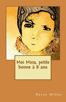 portada Moi Mina, petite bonne à 8 ans (in French)