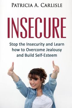 portada Insecure: Stop the Insecurity and Learn How to Overcome Jealousy and build Self Esteem (Insecure, relationship, romance, men, women, jealous, insecurity, love)