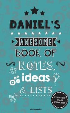 portada Daniel's Awesome Book Of Notes, Lists & Ideas: Featuring brain exercises! (en Inglés)
