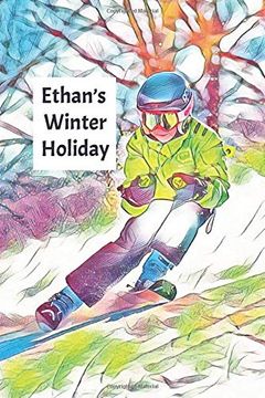 portada Ethan's Winter Holiday: Child’S Personalized Travel Activity Book for Colouring, Writing and Drawing (en Inglés)