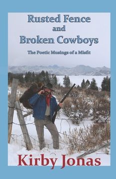 portada Rusted Fence and Broken Cowboys: The Musings of a Misfit (en Inglés)