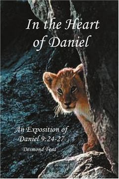 portada In the Heart of Daniel: An Exposition of Daniel 9: 24-27 (en Inglés)