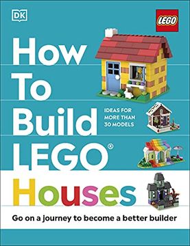 portada How to Build Lego Houses: Go on a Journey to Become a Better Builder (en Inglés)