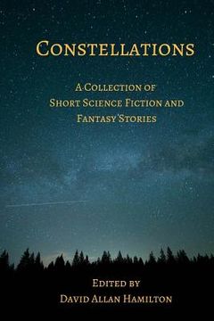 portada Constellations: A Collection of Short Science Fiction Stories (en Inglés)