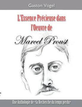 portada L'essence Précieuse dans l'Oeuvre de Marcel Proust: Une Anthologie de "la Recherche du temps perdu" (en Francés)