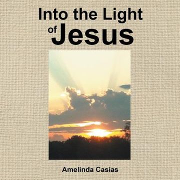 portada Into the Light of Jesus (en Inglés)