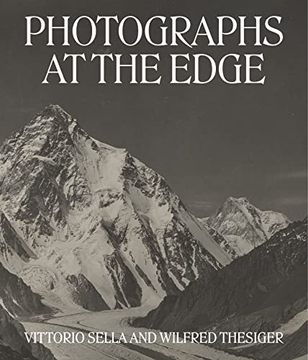 portada Photographs at the Edge: Vittorio Sella and Wilfred Thesiger (en Inglés)