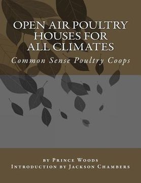 portada Open Air Poultry Houses For All Climates: Common Sense Poultry Coops (en Inglés)