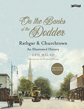 portada On the Banks of the Dodder: Rathgar & Churchtown: An Illustrated History (en Inglés)
