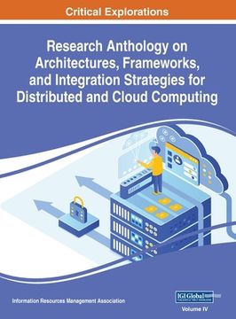 portada Research Anthology on Architectures, Frameworks, and Integration Strategies for Distributed and Cloud Computing, VOL 4
