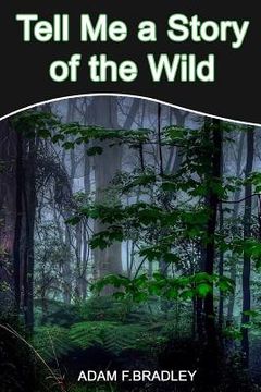 portada Tell Me a Story of the Wild (en Inglés)