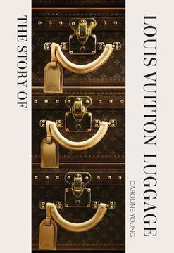 portada The Story of the Louis Vuitton Luggage (en Inglés)