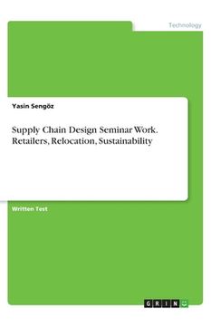 portada Supply Chain Design Seminar Work. Retailers, Relocation, Sustainability (en Inglés)