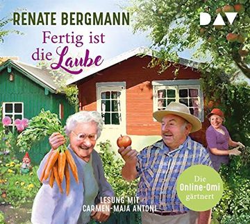 portada Fertig ist die Laube. Die Online-Omi Gärtnert: Lesung mit Carmen-Maja Antoni (4 Cds) (in German)