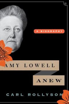 portada Amy Lowell Anew: A Biography (in English)