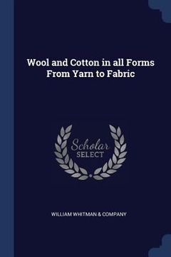 portada Wool and Cotton in all Forms From Yarn to Fabric (en Inglés)