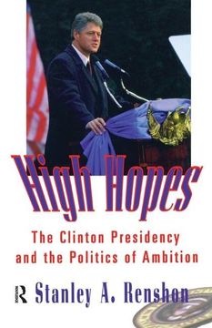 portada High Hopes: The Clinton Presidency and the Politics of Ambition (en Inglés)