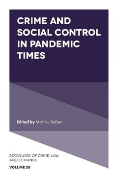 portada Crime and Social Control in Pandemic Times (Sociology of Crime, law and Deviance, 28) (en Inglés)