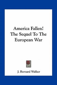 portada america fallen! the sequel to the european war (en Inglés)