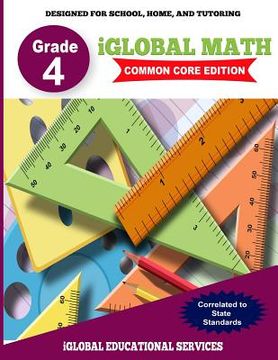 portada iGlobal Math, Grade 4 Common Core Edition: Power Practice for School, Home, and Tutoring (en Inglés)