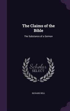 portada The Claims of the Bible: The Substance of a Sermon