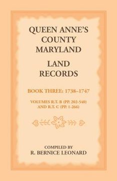 portada Queen Anne's County, Maryland Land Records. Book 3: 1738-1747 (en Inglés)