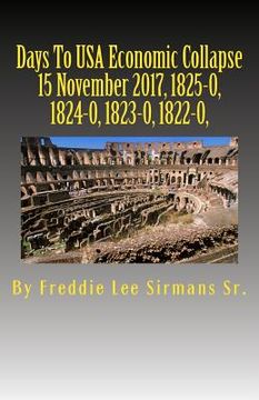 portada Days To USA Economic Collapse 15 November 2017, 1825-0, 1824-0, 1823-0, 1822-0, (en Inglés)