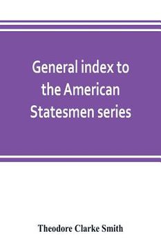 portada General index to the American Statesmen series, with a selected bibliography (in English)