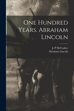 portada One Hundred Years. Abraham Lincoln (en Inglés)