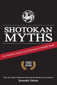 portada Shotokan Myths: The Forbidden Answers to the Mysteries of Shotokan Karate (en Inglés)