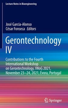 portada Gerontechnology IV: Contributions to the Fourth International Workshop on Gerontechnology, Iwog 2021, November 23-24, 2021, Évora, Portuga (in English)