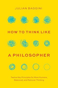 portada How to Think Like a Philosopher: Twelve key Principles for More Humane, Balanced, and Rational Thinking (en Inglés)