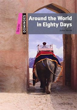portada Dominoes: Around the World in Eighty Days: Starter Level: 250-Word Vocabulary (Dominoes, Starter Level) (en Inglés)