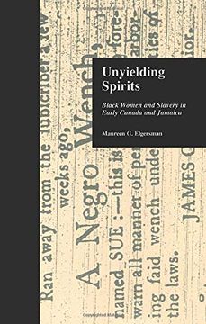 portada Unyielding Spirits: Black Women and Slavery in Early Canada and Jamaica (Crosscurrents in African American History) 