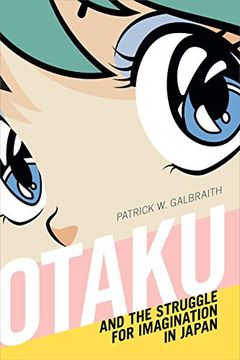 portada Otaku and the Struggle for Imagination in Japan (en Inglés)