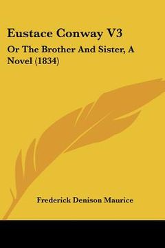 portada eustace conway v3: or the brother and sister, a novel (1834) (in English)