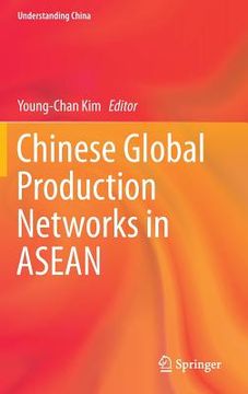 portada Chinese Global Production Networks in ASEAN (en Inglés)