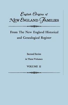 portada english origins of new england families, from the new england historical and genealogical register. second series, in three volumes. volume ii (en Inglés)