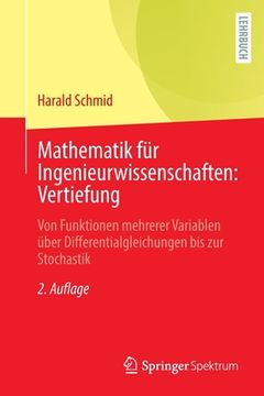 portada Mathematik Für Ingenieurwissenschaften: Vertiefung: Von Funktionen Mehrerer Variablen Über Differentialgleichungen Bis Zur Stochastik (en Alemán)