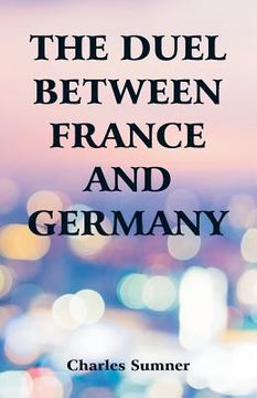 portada The Duel Between France and Germany (en Inglés)